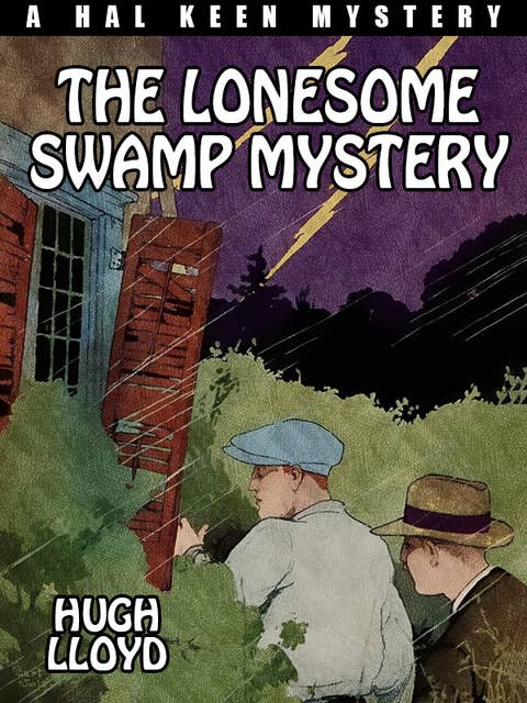 The Lonesome Swamp Mystery: A Hal Keen Mystery