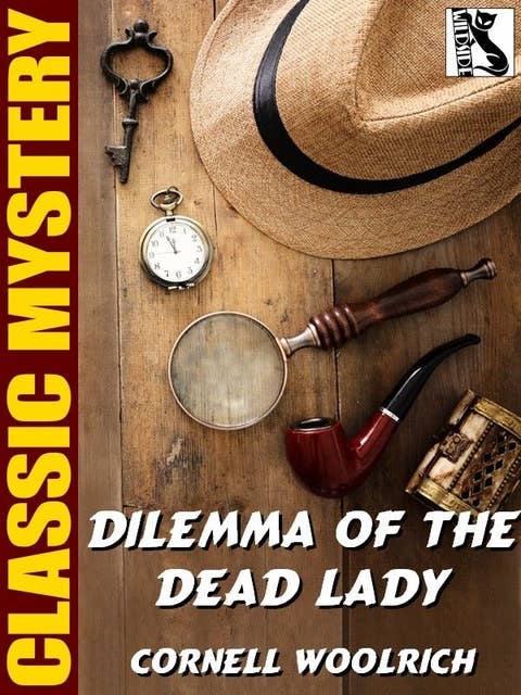 Dilemma of the Dead Lady