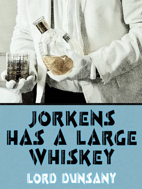 Jorkens Has a Large Whiskey