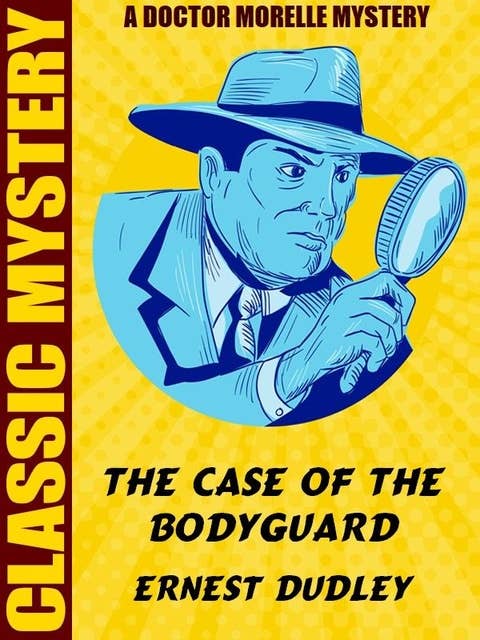Case of the Bodyguard: A Dr. Morelle Mystery