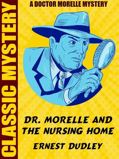 Dr Morelle and the Nursing Home: A Dr. Morelle Mystery