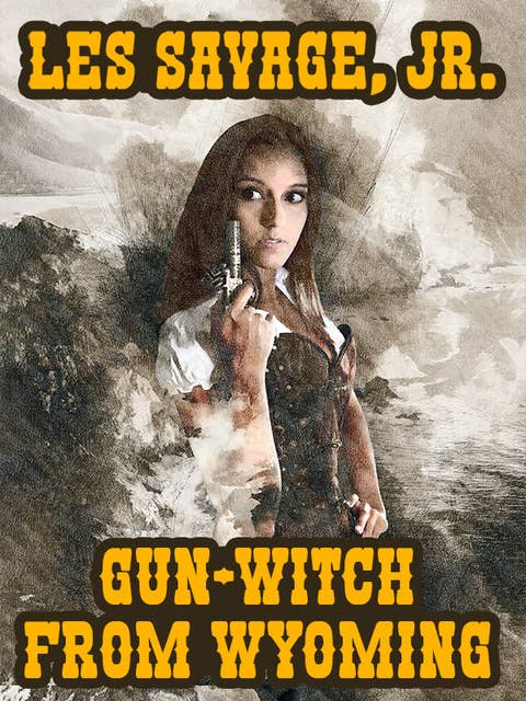 Gun-Witch From Wyoming