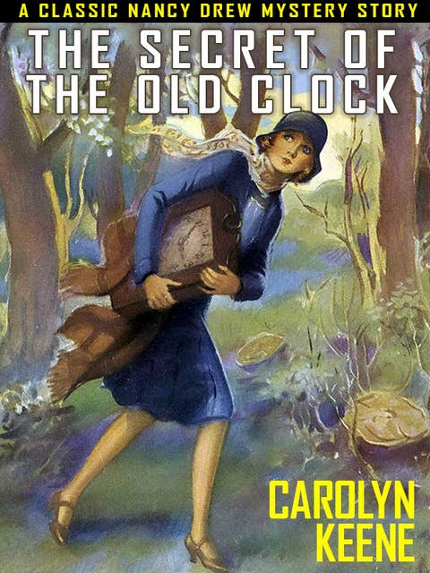 The Secret of the Old Clock: Nancy Drew #6