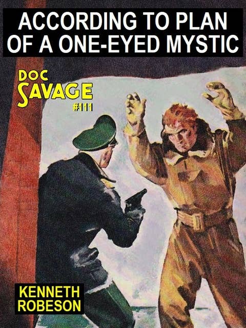 Cover for According to Plan of a One-Eyed Mystic: Doc Savage #111