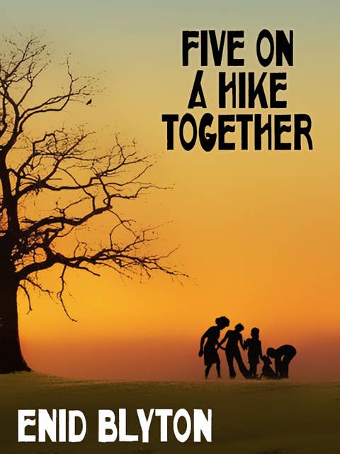 Five on a Hike Together: Famous Five #10