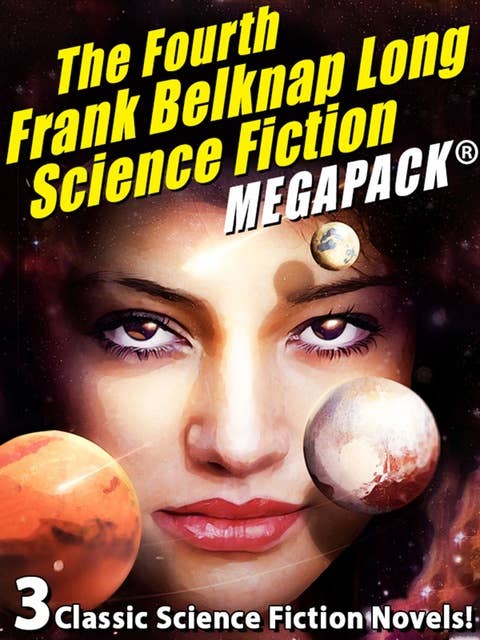 The Fourth Frank Belknap Long Science Fiction MEGAPACK®