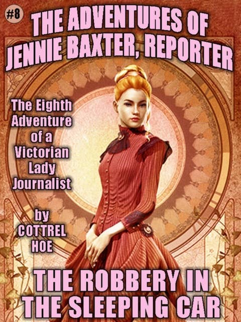 The Robbery in the Sleeping Car: The Adventures of Jennie Baxter