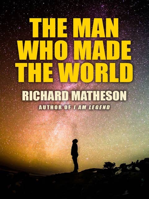 The Man Who Made the World