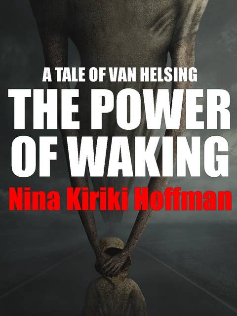 The Power of Waking