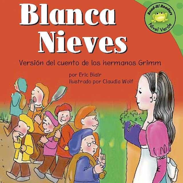 Blanca Nieves: Version del cuento de los hermanos Grimm
