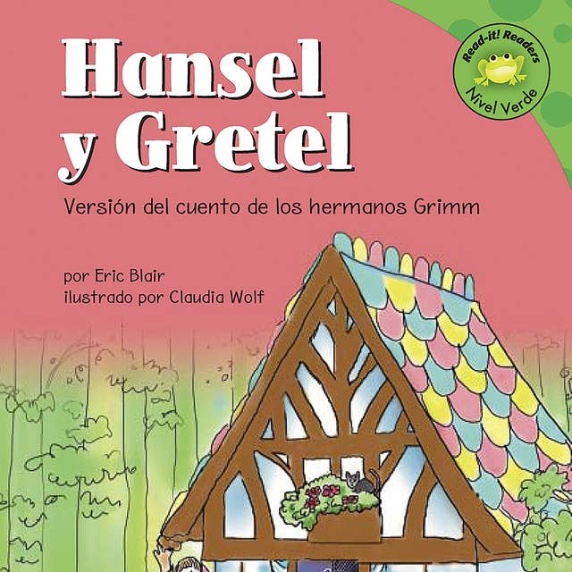 Hansel y Gretel: Versión del cuento de los hermanos Grimm