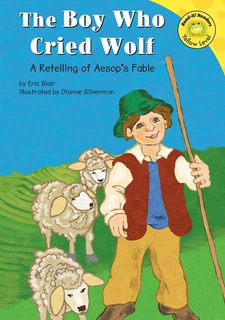 The Boy Who Cried Wolf: A Retelling of Aesop's Fable