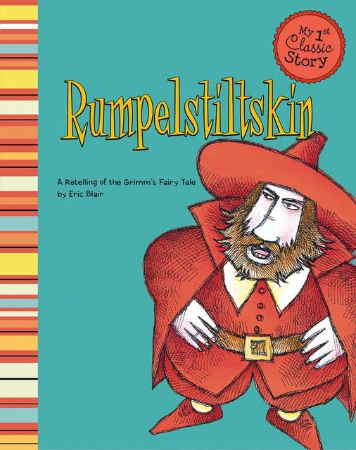 Rumpelstiltskin: A Retelling of the Grimm's Fairy Tale