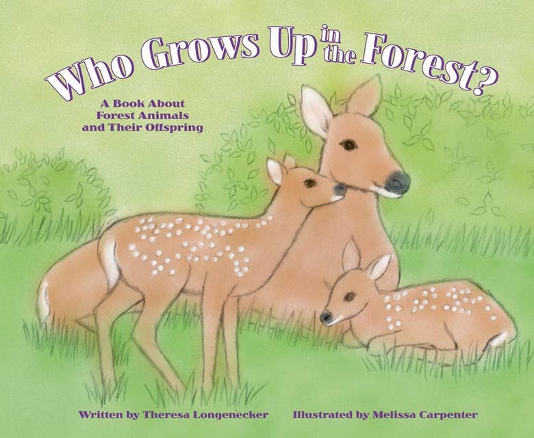Who Grows Up in the Forest?: A Book About Forest Animals and Their Offspring