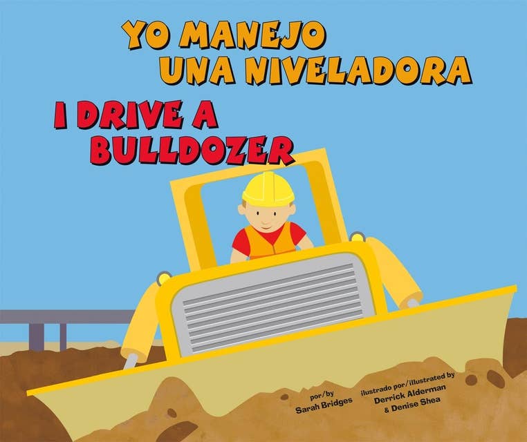 Yo manejo una niveladora/I Drive a Bulldozer
