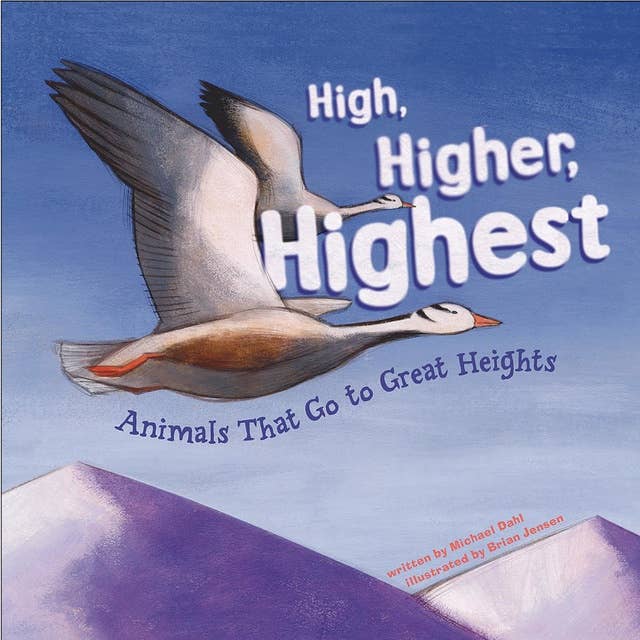 High, Higher, Highest: Animals That Go to Great Heights