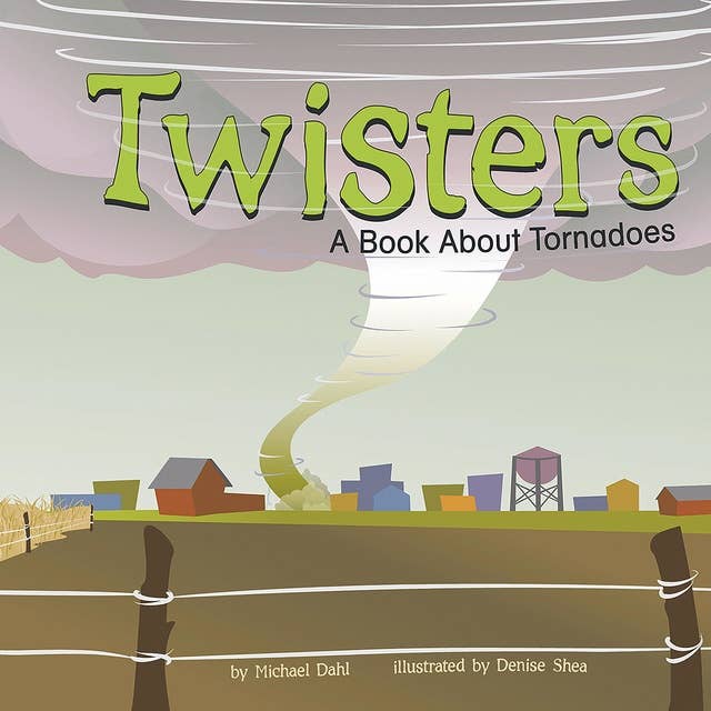 Twisters: A Book About Tornadoes
