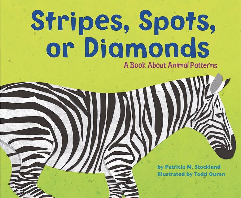 Stripes, Spots, or Diamonds: A Book About Animal Patterns