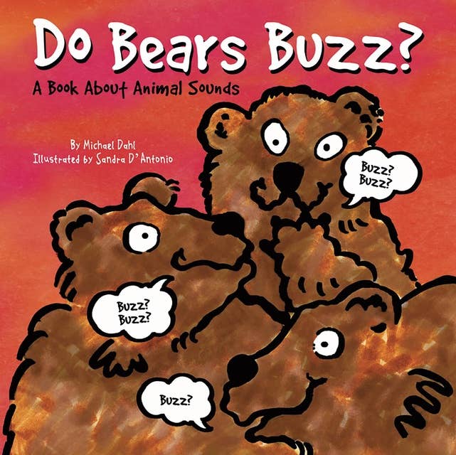 Do Bears Buzz?: A Book About Animal Sounds