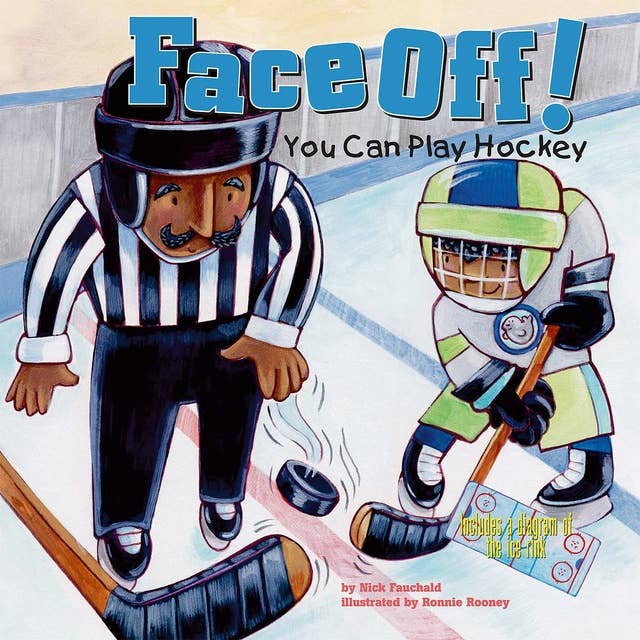 Face Off!: You Can Play Hockey