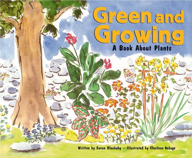 Green and Growing: A Book About Plants