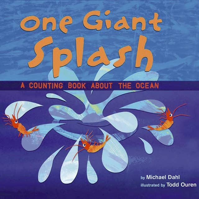 One Giant Splash: A Counting Book About the Ocean