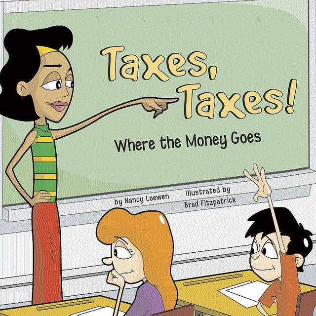 Taxes, Taxes!: Where the Money Goes