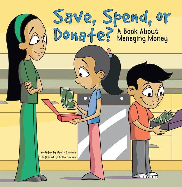 Save, Spend, or Donate?: A Book About Managing Money