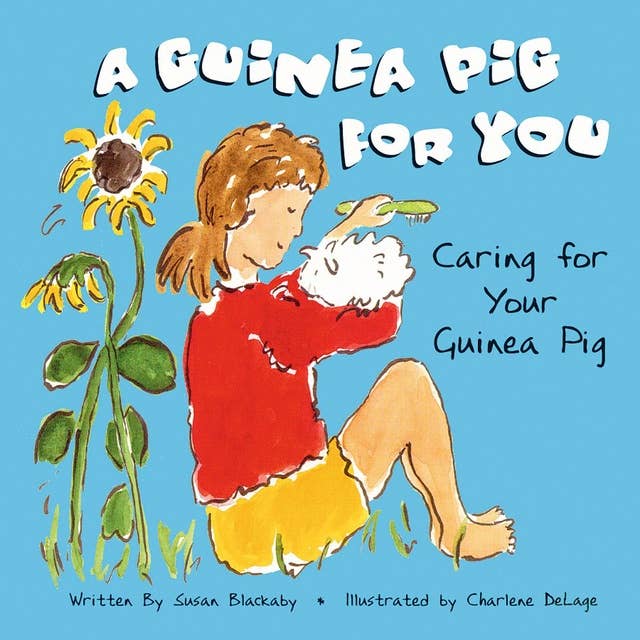 A Guinea Pig for You: Caring for Your Guinea Pig