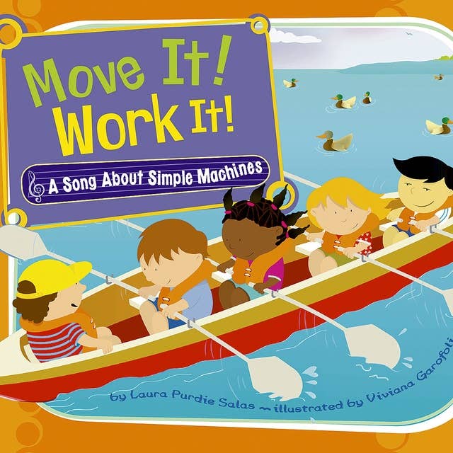Move It! Work It!: A Song About Simple Machines