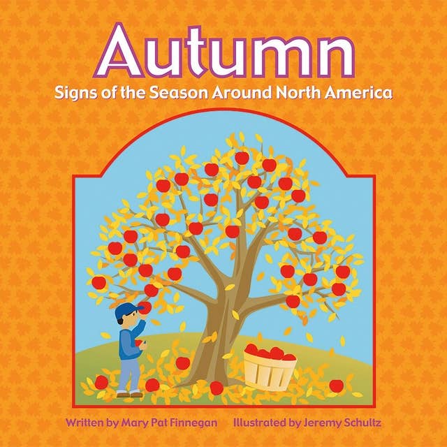 Autumn: Signs of the Seasons Around North America