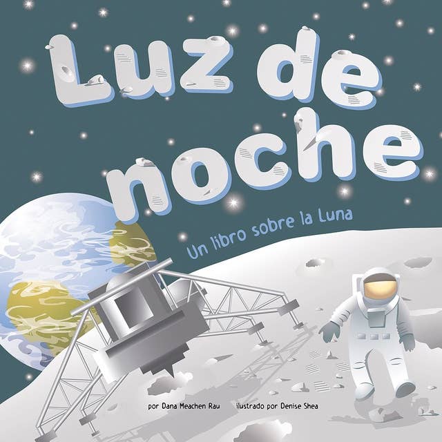 Luz de noche: Un libro sobre la Luna