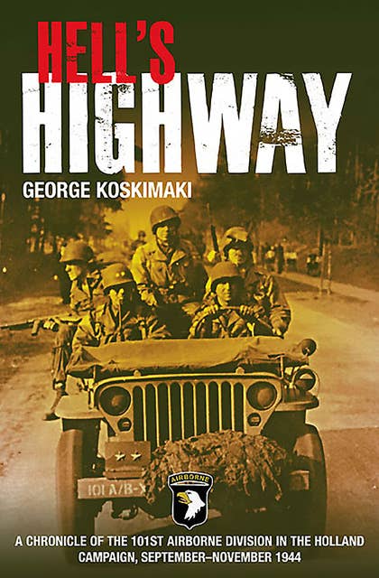 Hell's Highway: A Chronicle of the 101st Airborne Division in the Holland Campaign, September–November 1944