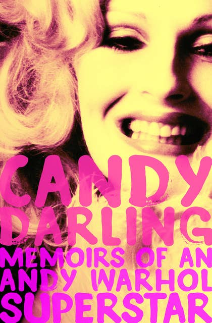 Candy Darling: Memoirs of an Andy Warhol Superstar