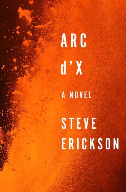 Arc d'X: A Novel