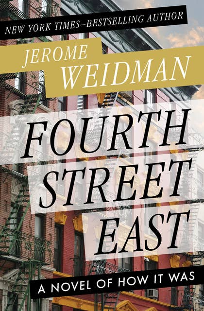 Fourth Street East: A Novel of How It Was