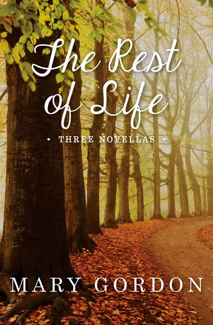 The Rest of Life: Three Novellas