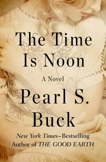 The Time Is Noon: A Novel