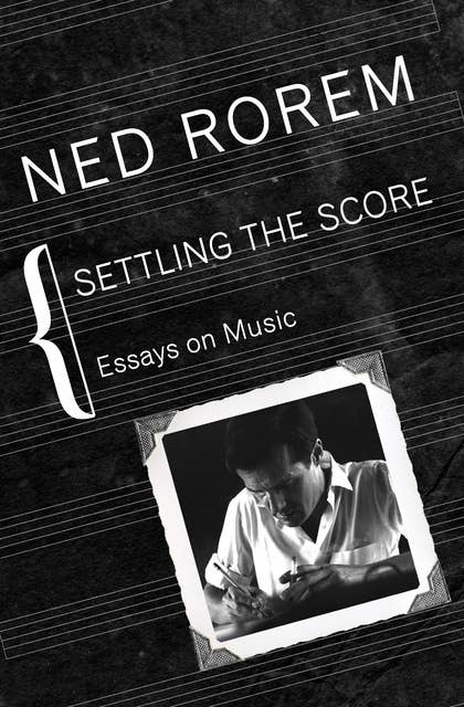 Settling the Score: Essays on Music