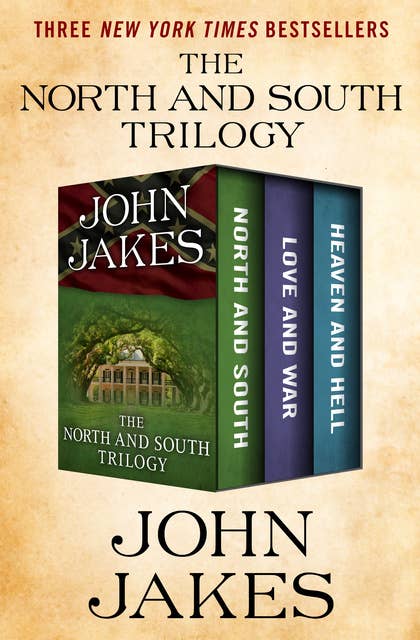 The North and South Trilogy: North and South, Love and War, and Heaven and Hell