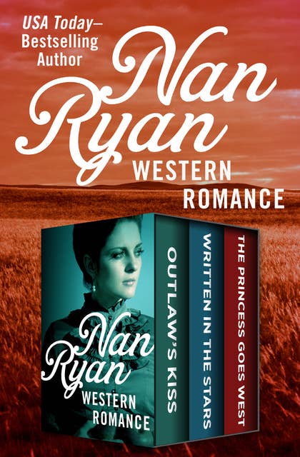 Western Romance: Outlaw's Kiss, Written in the Stars, and The Princess Goes West