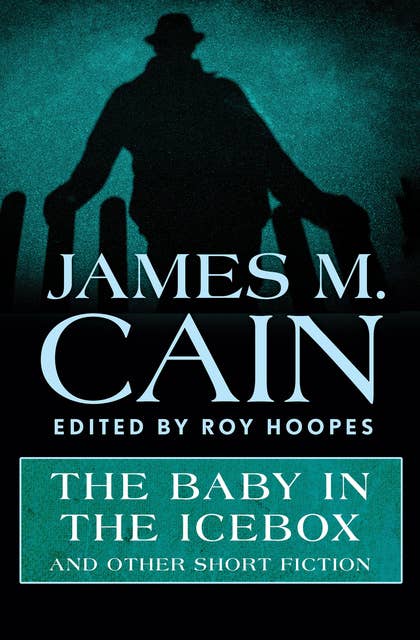 The Baby in the Icebox: And Other Short Fiction