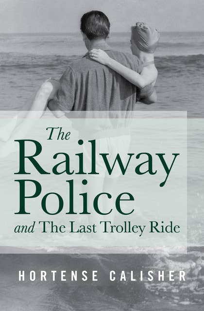 The Railway Police and The Last Trolley Ride