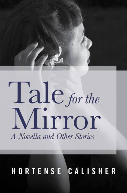Tale for the Mirror: A Novella and Other Stories