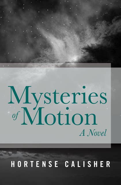 Mysteries of Motion: A Novel