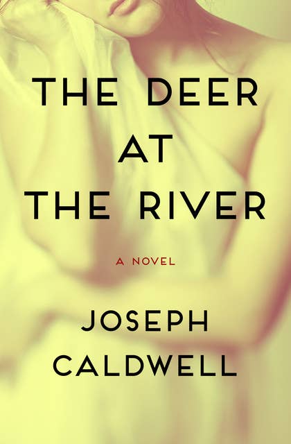 The Deer at the River: A Novel