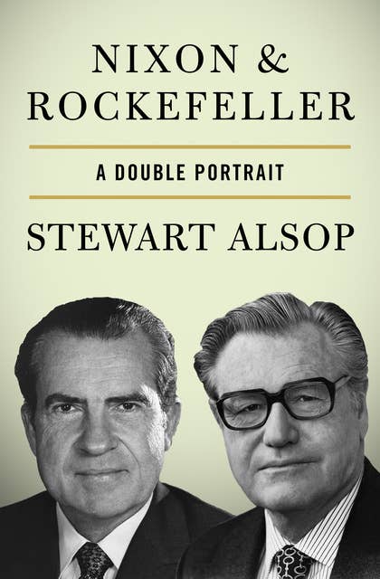 Nixon & Rockefeller: A Double Portrait