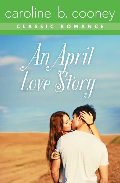 An April Love Story: A Cooney Classic Romance