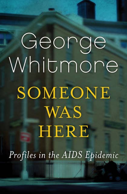 Someone Was Here: Profiles in the AIDS Epidemic