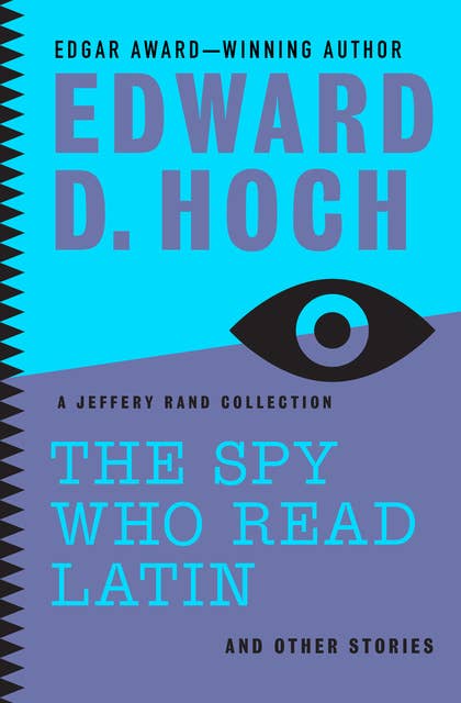 The Spy Who Read Latin: And Other Stories (A Jeffery Rand Collection): A Jeffery Rand Collection